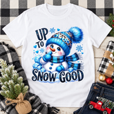 Up to Snow Good T-Shirt