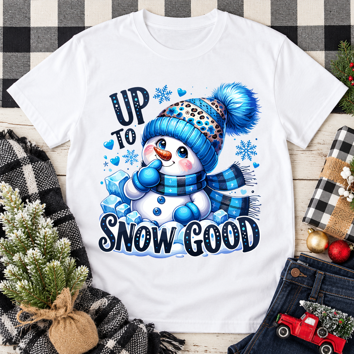 Up to Snow Good T-Shirt